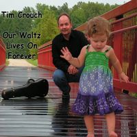 Tim Crouch - Our Waltz Lives On Forever