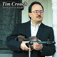 Tim Crouch - Front Porch Fiddlin'