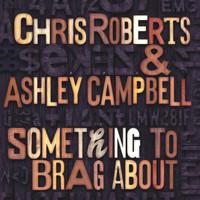 Chris Roberts, Ashley Campbell - Something To Brag About