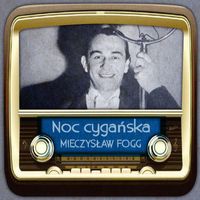 Mieczysław Fogg - Noc cygańska