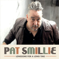 Pat Smillie - Lonesome for a Long Time