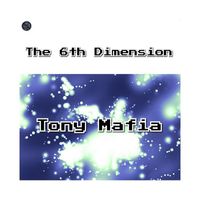Tony Mafia - The 6th Dimension