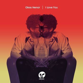 Obas Nenor - I Love You