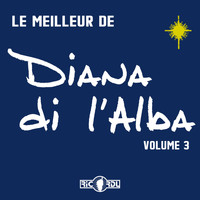 Diana Di L'alba - Le meilleur de Diana di l'Alba, Vol. 3