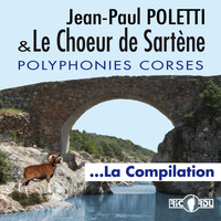 Jean-Paul Poletti, Le choeur de Sartène - Polyphonies Corses : La compilation