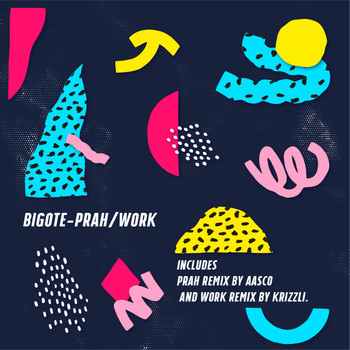 Bigote - Work / Prah