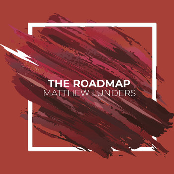 Matthew Lunders - The Roadmap
