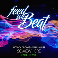 Patrick Drowie, Van Snyder - Somewhere (Enyo Remix)