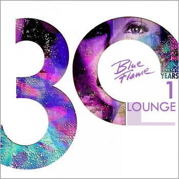 Various Artists - 30 Years Blue Flame Records - Lounge, Vol. 1