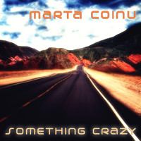 Marta Coinu - Something Crazy