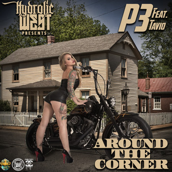 P3 - Hydrolic West Presents: Around The Corner (feat. Tavio) (Explicit)