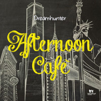 Dreamhunter - Afternoon Cafè