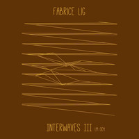 Fabrice Lig - Interwaves, Pt. 3