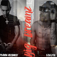Kingpin - Big Dreamz (feat. Trendi Hoodboy) (Explicit)