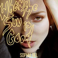 Sophia Bel - When the Sun Is Good
