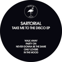 Sartorial - Take Me To The Disco EP