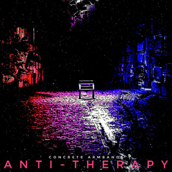 Concrete Armbands - Anti-Therapy (Explicit)
