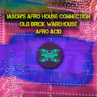 Jason's Afro House Connection, Old Brick Warehouse - Afro Acid