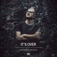 Dreamworkers - It's Over