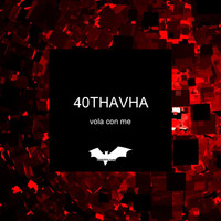 40Thavha - Vola con me