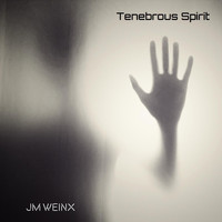 Jm Weinx - Tenebrous Spirit