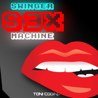 Toni Codina - Swinger Sex Machine (Explicit)