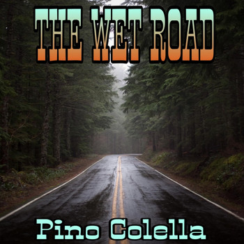 Pino Colella - The Wet Road