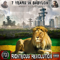 Righteous Revolution - 7 Years in Babylon (Explicit)