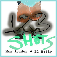 Max Reader - 123 Shots (feat. El Melly)