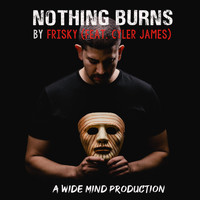 Frisky - Nothing Burns (Radio Edit) [feat. Cyler James]