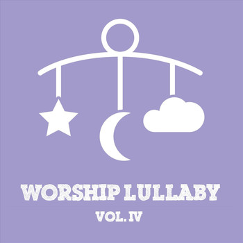 Worship Lullaby - Worship Lullaby, Vol. IV