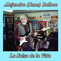 Alejandro Balboa - La Salsa de la Vida