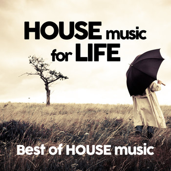 Various Artists - House Music for Life - Best of House Music