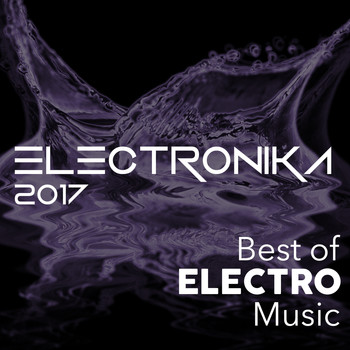 Various Artists - Electronika 2017 - Best of Electro Music