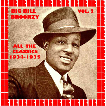 Big Bill Broonzy - All The Classics 1934-1935