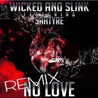 Wicked & Slink - No Love (Remix) (Explicit)