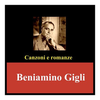 Beniamino Gigli - Canzoni e romanze