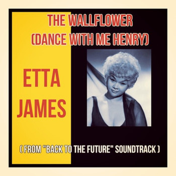 Etta James - The Wallflower (Dance with Me Henry) (From "Back to the Future" Soundtrack)