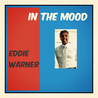 Eddie Warner - In The Mood
