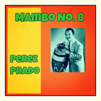Perez Prado - Mambo No. 8