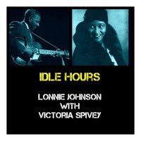 Lonnie Johnson With Victoria Spivey - Idle Hours