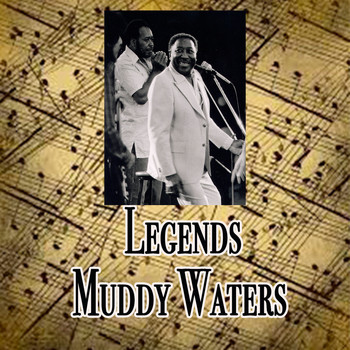Muddy Waters - Legends: Muddy Waters