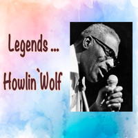 Howlin' Wolf - Legends: Howlin' Wolf