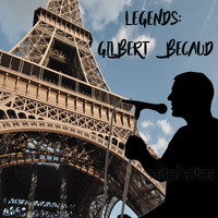 Gilbert Bécaud - Legends: Gilbert Becaud