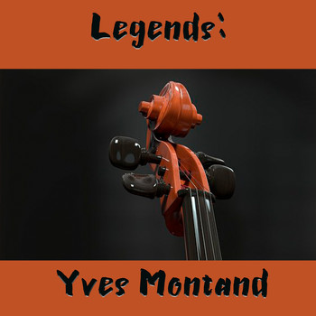 Yves Montand - Legends: Yves Montand