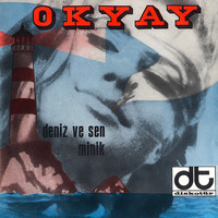 Okyay - Deniz Ve Sen / Minik