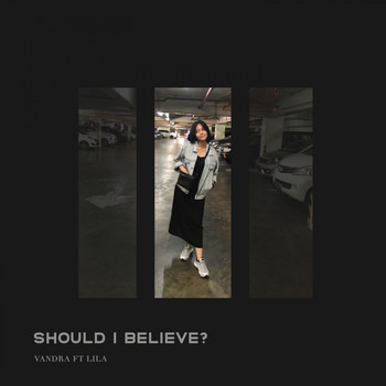 Vandra - Should I Believe