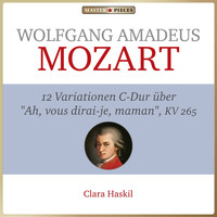 Clara Haskil - Wolfgang Amadeus Mozart - 12 Variationen C-Dur KV 265 über „Ah, vous dirai-je, Maman"