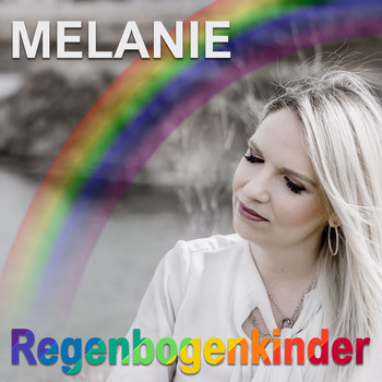 Melanie - Regenbogenkinder