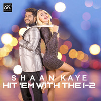 Shaan Kaye - Hit 'em with the 1-2